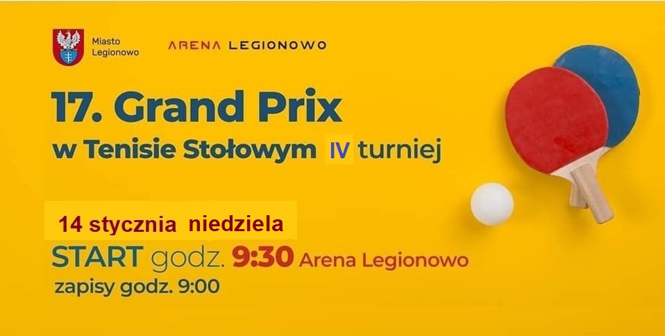 Plakat turnieju IV turniej 17. Grand Prix w tenisie stołowym w Legionowie